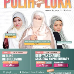 Pulih Dari Luka Dengan Cinta (Deep Talk Sharing Session & Hypnotherapy)